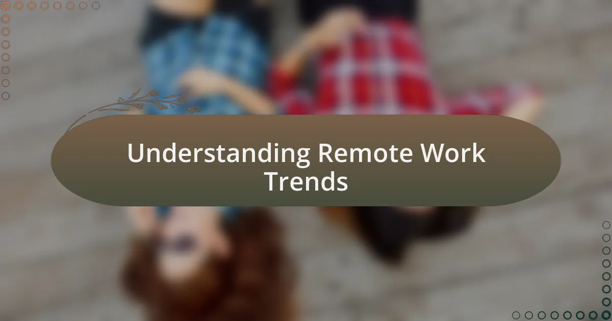 Understanding Remote Work Trends