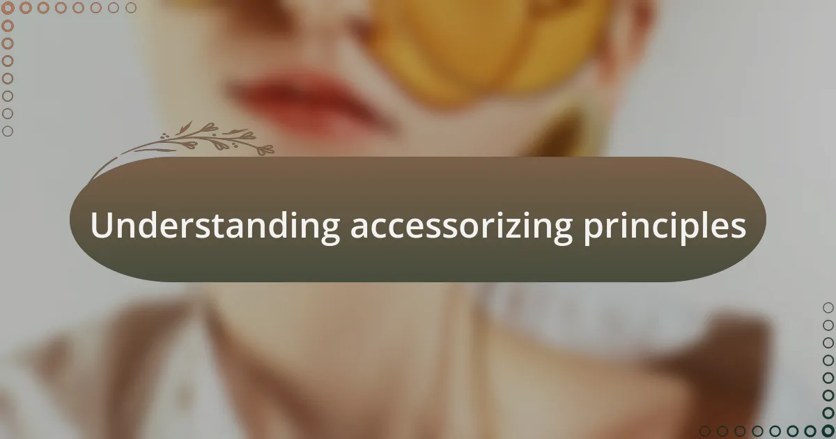 Understanding accessorizing principles