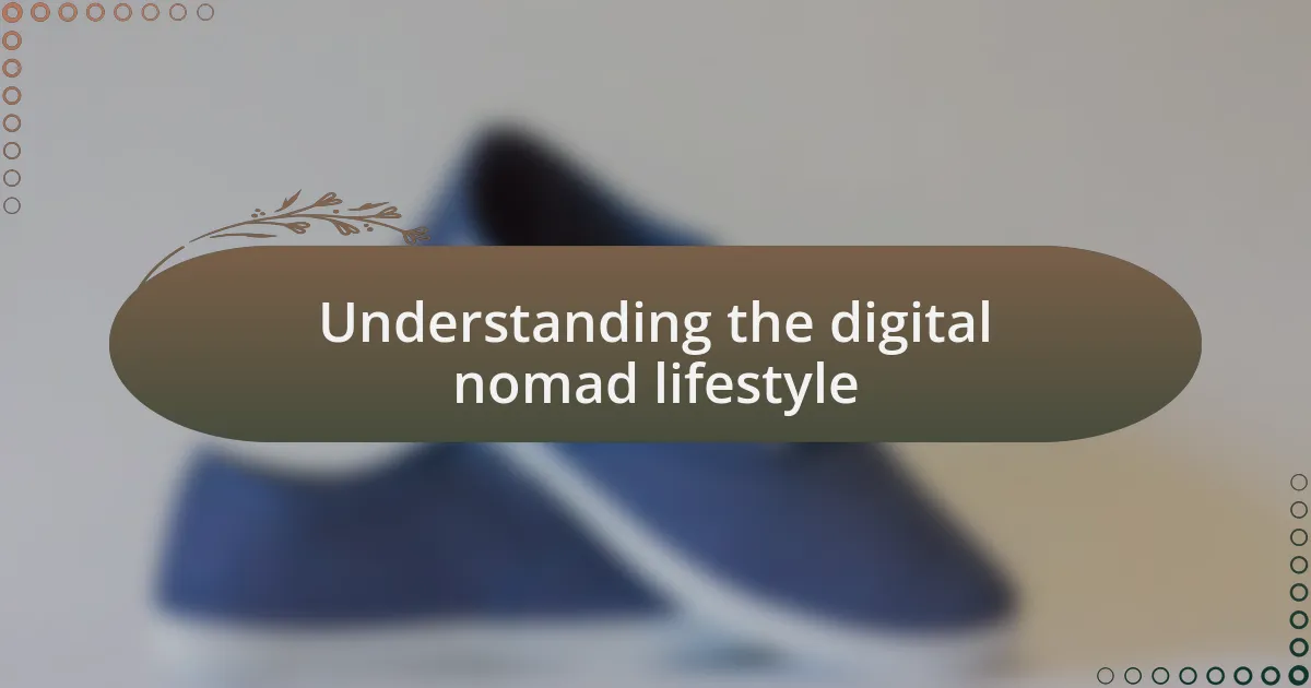 Understanding the digital nomad lifestyle