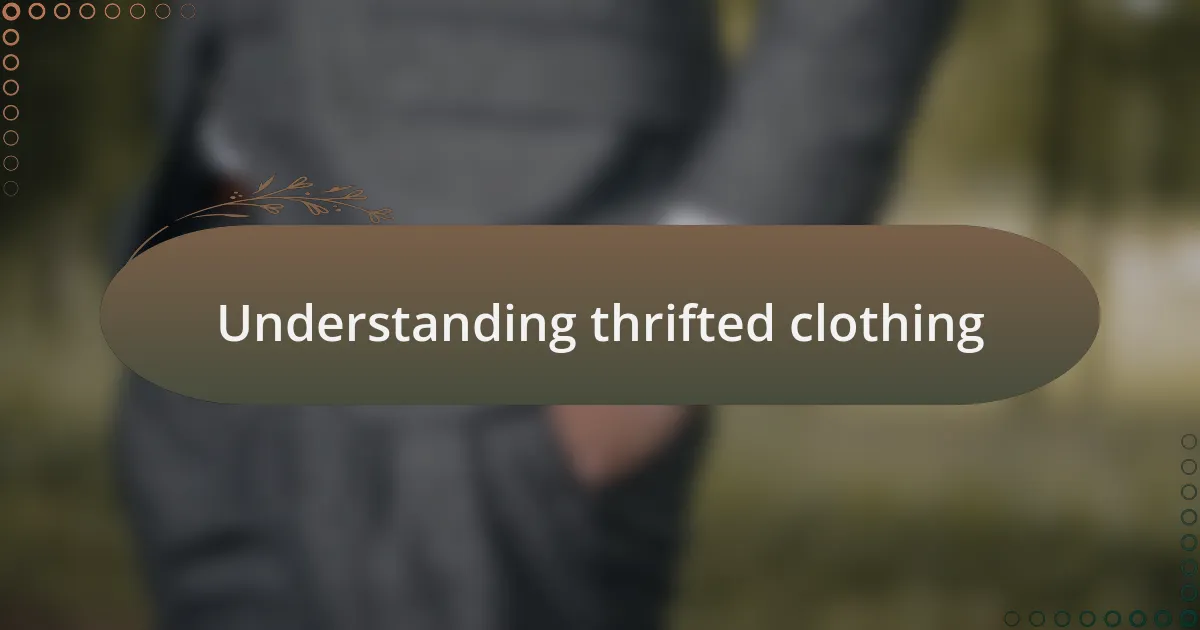 Understanding thrifted clothing