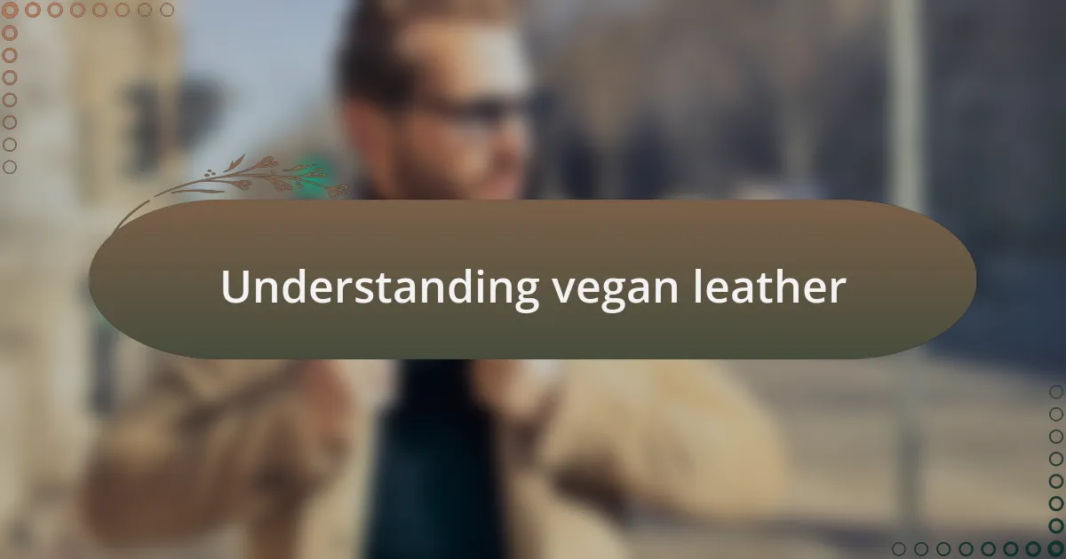 Understanding vegan leather