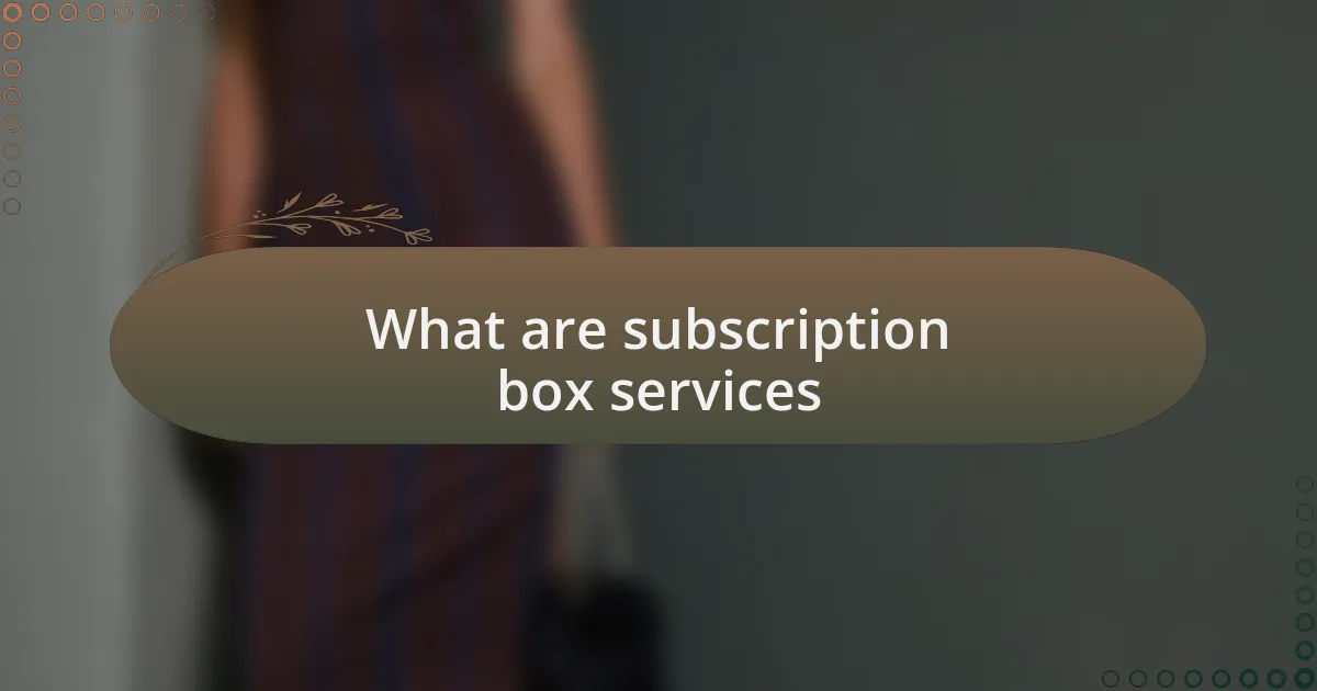 What are subscription box services