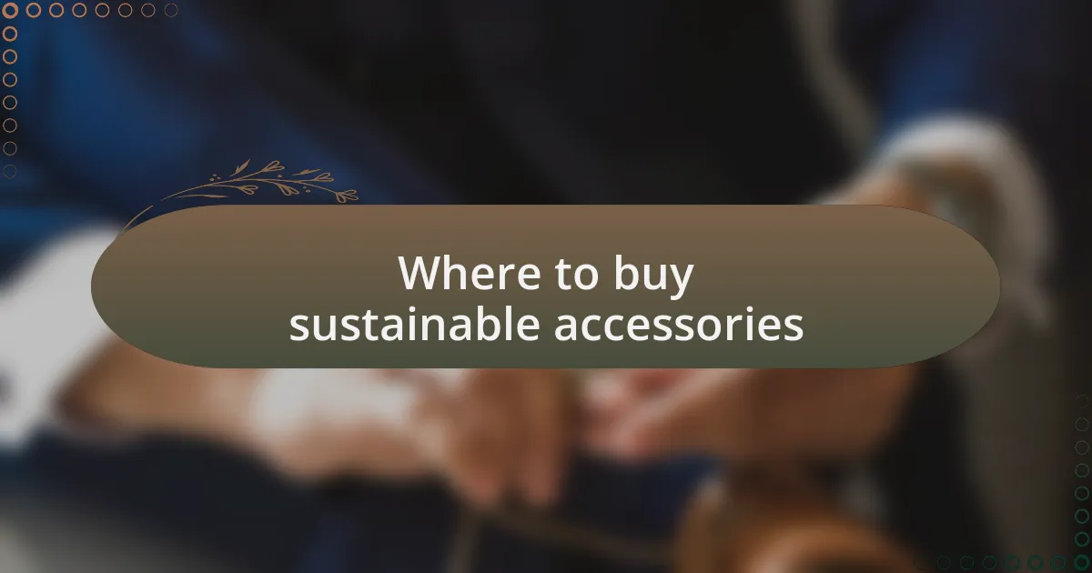 Where to buy sustainable accessories