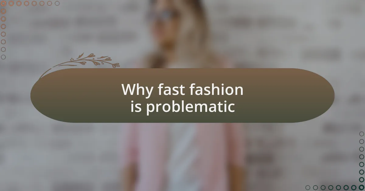 Why fast fashion is problematic